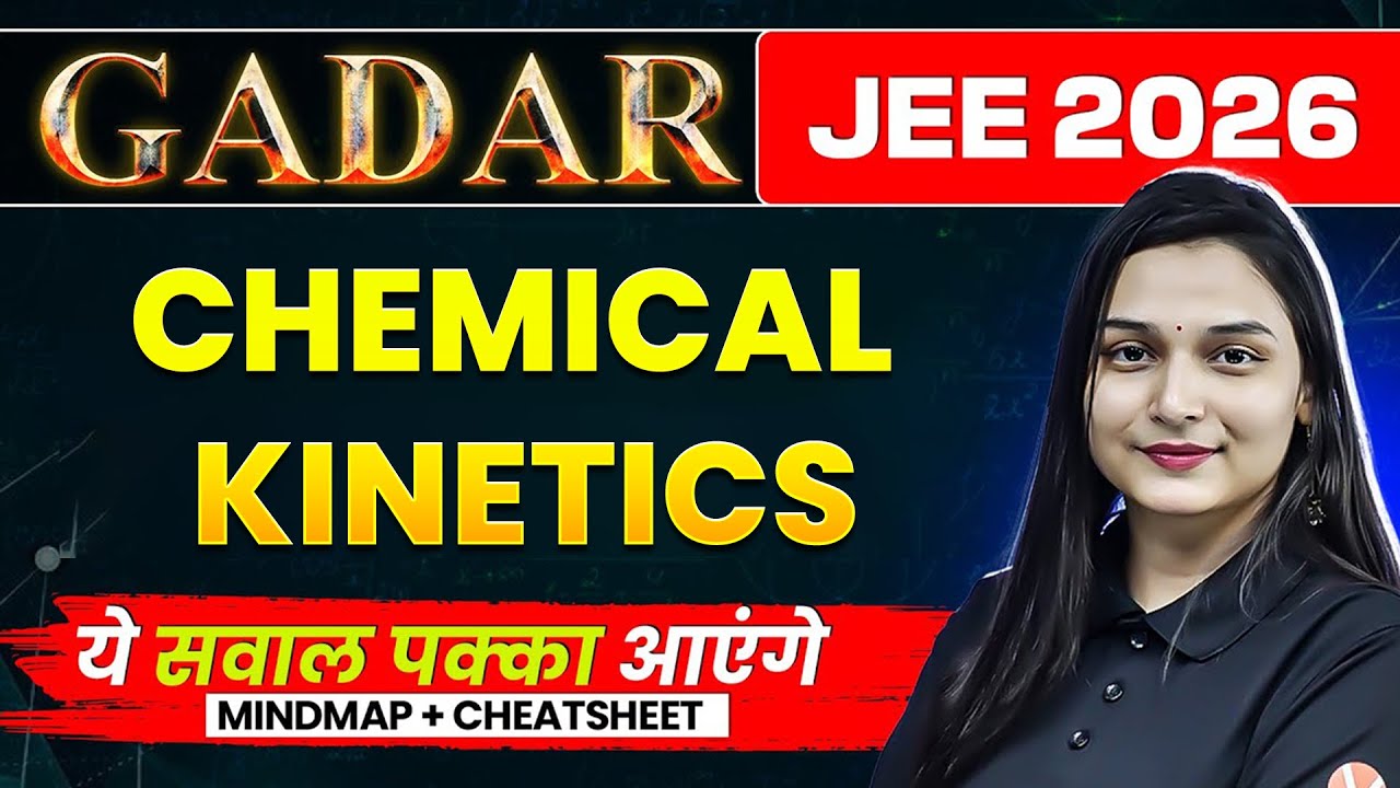 Chemical Kinetics - THEORY + PYQs + MINDMAP | JEE 2026 (JAN ATTEMPT) | Gadar 2026 | Shilpi Mam