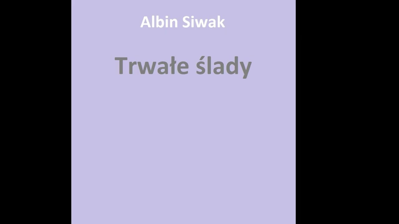 002. Trwałe ślady - Albin Siwak