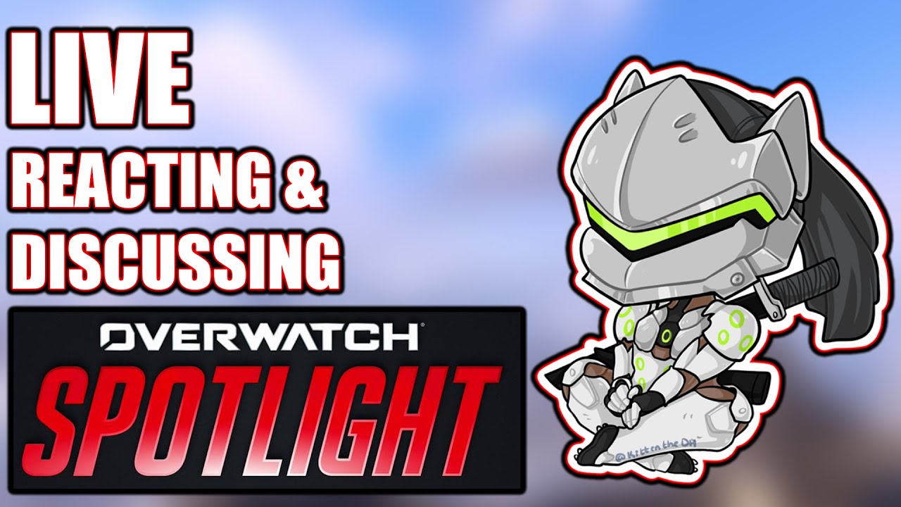 LIVE: REACTING TO OVERWATCH SPOTLIGHT | DISCUSSIONS LATER |