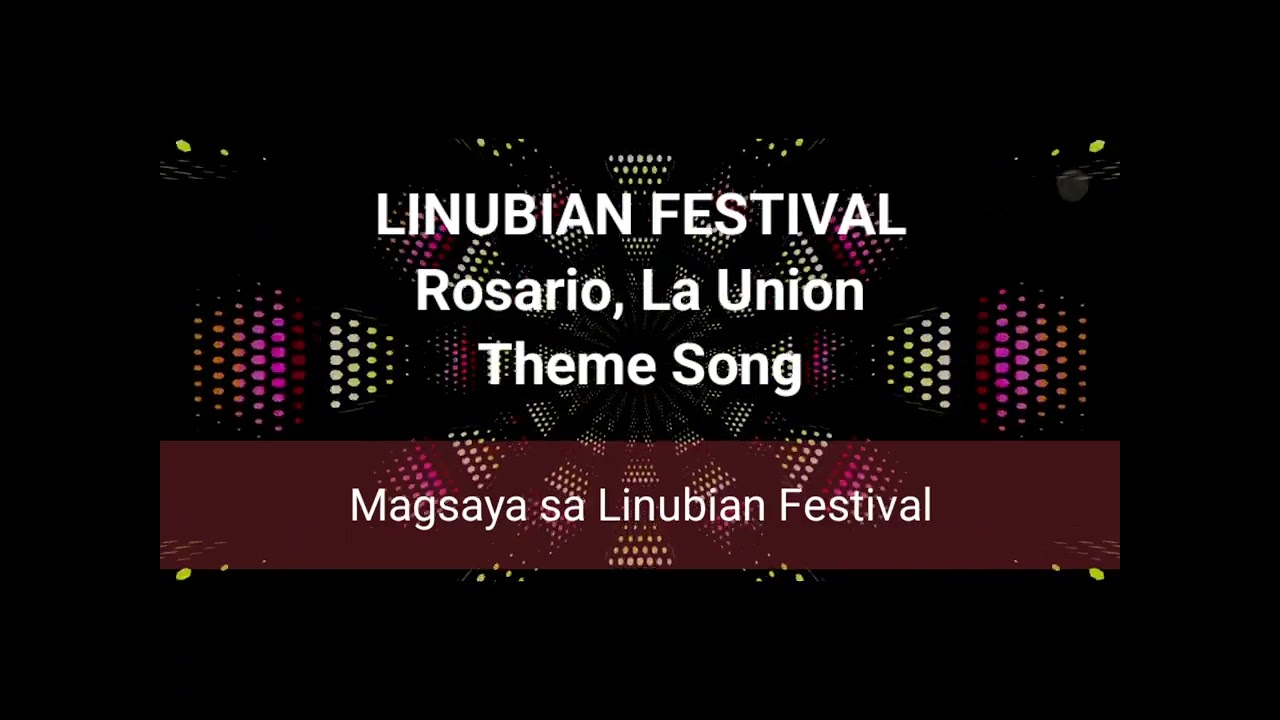 Linubian Festival Rosario, La Union Theme Song