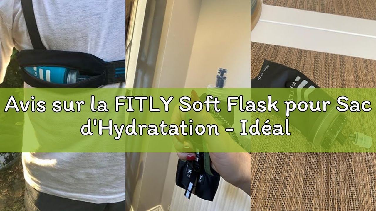 Avis sur la FITLY Soft Flask pour Sac d'Hydratation - Idéal pour Le Running, vélo, randonnée - Gourd