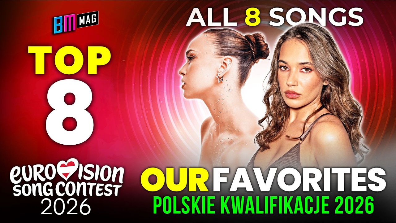 Our TOP 8 Favorite Songs for Polskie Kwalifikacje 2026 - Poland's National Final for Eurovision 2026