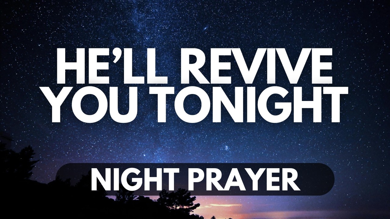 Hope When You Feel Discouraged | A Night Prayer to Lift Your Spirit