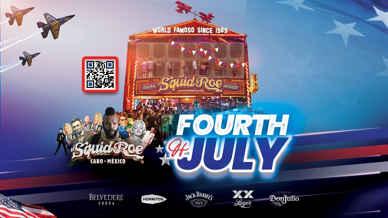 4th of July 2024 in Cabo 🎆 America&rsquo;s Birthday Bash | EL SQUID ROE