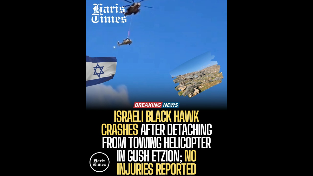 Israel Black Hawk Crashes After Detaching From Towing Helicopter in Gush Etzion;No Injuries Reported