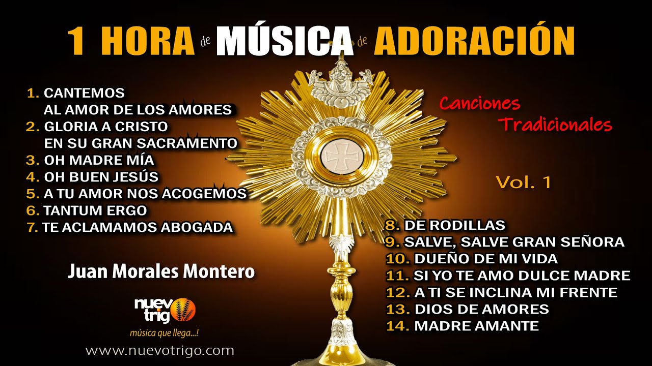 Una Hora de M&uacute;sica de Adoraci&oacute;n al S&aacute;ntisimo | Juan Morales Montero / NuevoTrigo