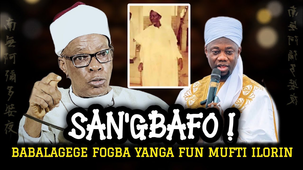 San'gbafo @Last! Mudeerul Markaz Ti Fogba Yanga Oro Fun Sheik Sulaiman Faruq Onikijipa Mufti Ilorin