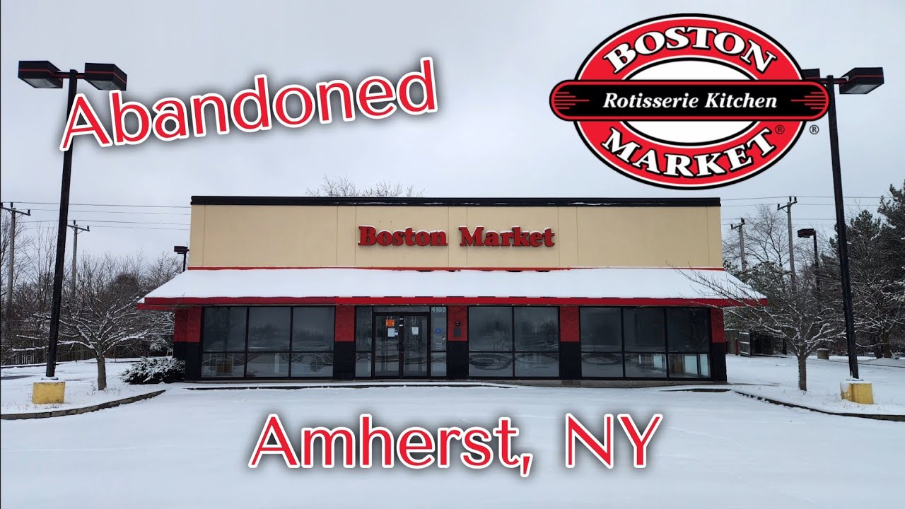 Abandoned Boston Market - Amherst, NY