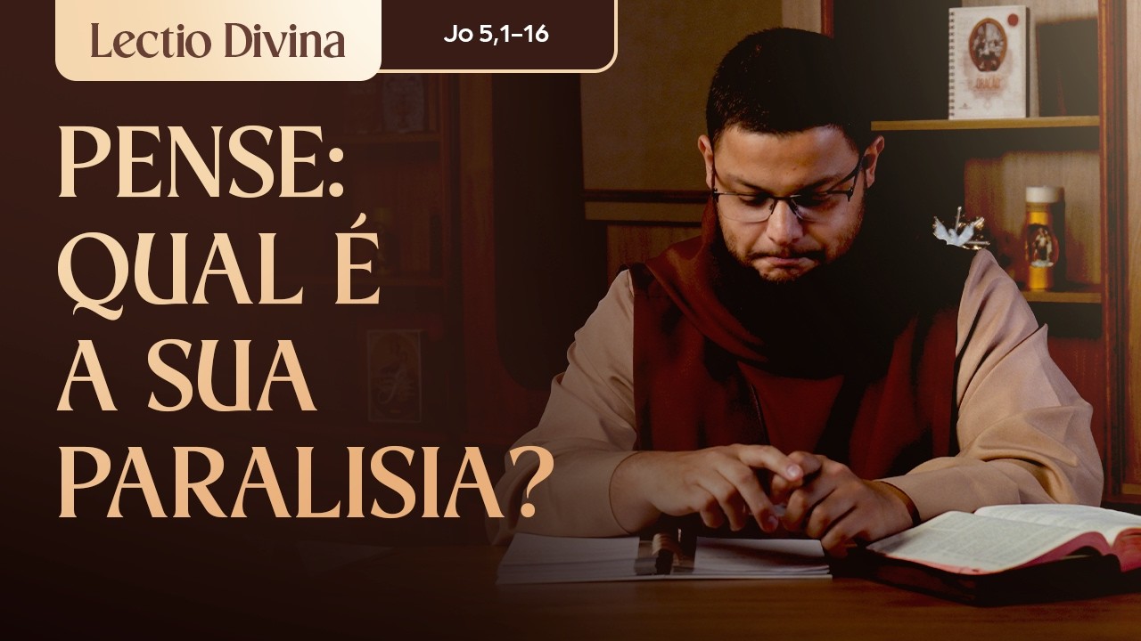 Qual é a sua paralisia? (Jo 5,1-16) l Meu Diário de Oração l Freis Carmelitas Mensageiros