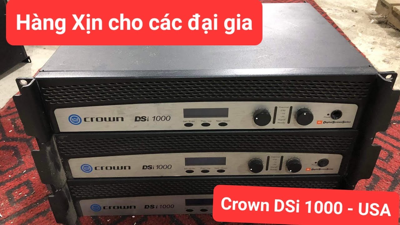 Đồ chơi công nghệ xịn sò cho các đại gia. Crown DSI 1000 tiếng sạch khủng khiếp.