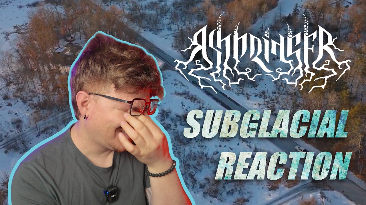 This broke me! Ashbringer - Subglacial / Reaction