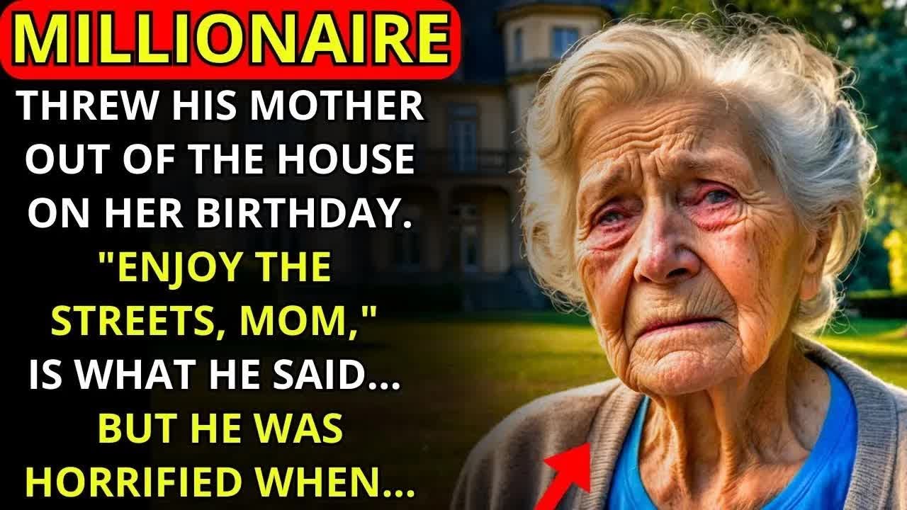 Enjoy the streets, mom  WAS WHAT THE MILLIONAIRE SAID TO HIS MOTHER BEFORE KICKING HER OUT.