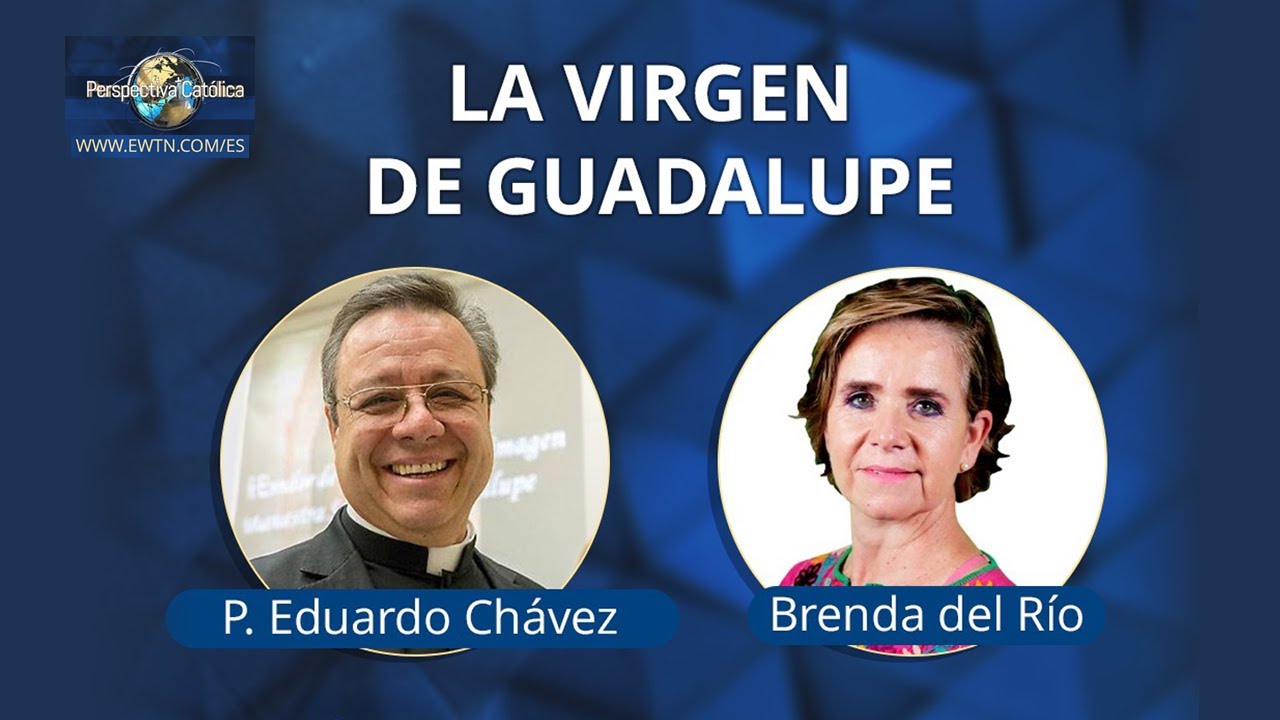 La Virgen de Guadalupe | Perspectiva Católica