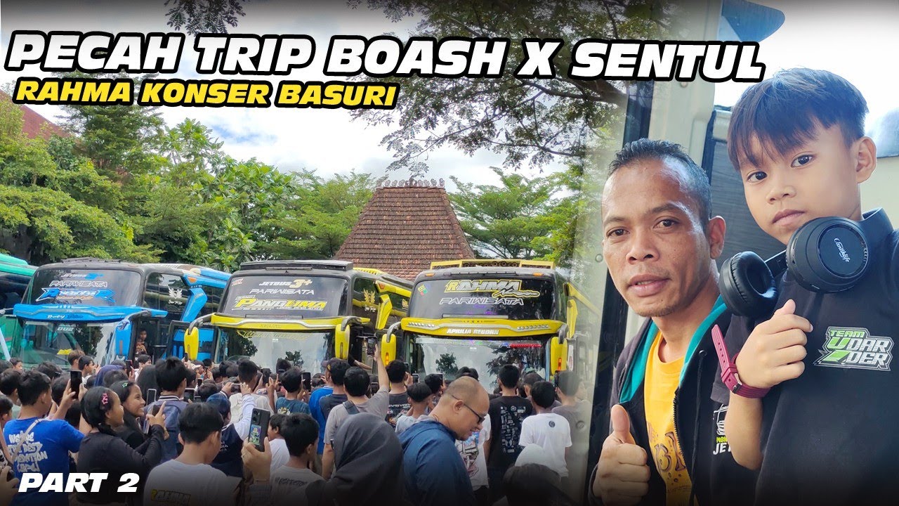 TRIP BOASH DAN SENTUL 24 MEI 2025 [ PERJALANAN  RAHMA MENUJU SBR SENTUL ] YANG NGOYOD KE KABUPATEN 😱