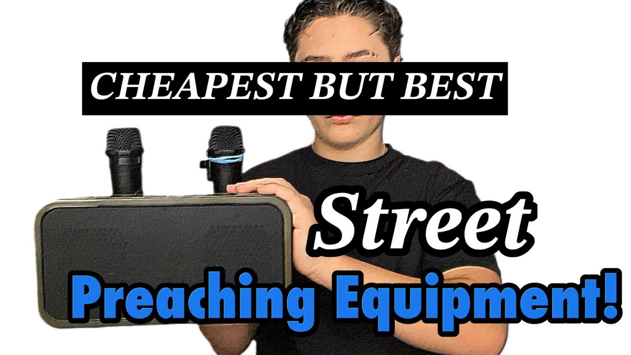 Cheapest/Best Street Preaching Equipment!