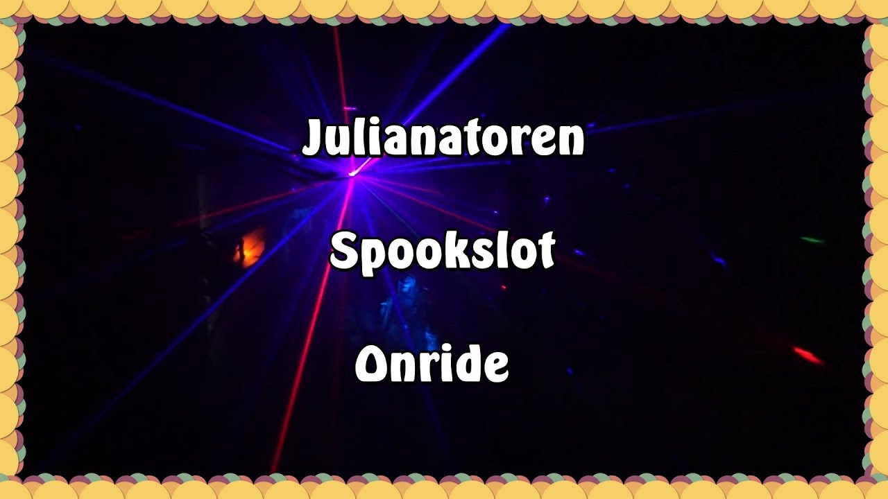 Julianatoren - Spookslot - Onride