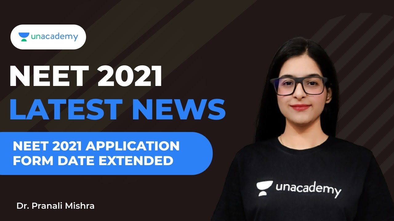 NEET 2021 Latest News - NEET 2021 Application form Date Extended | 10th August | Dr. Pranali
