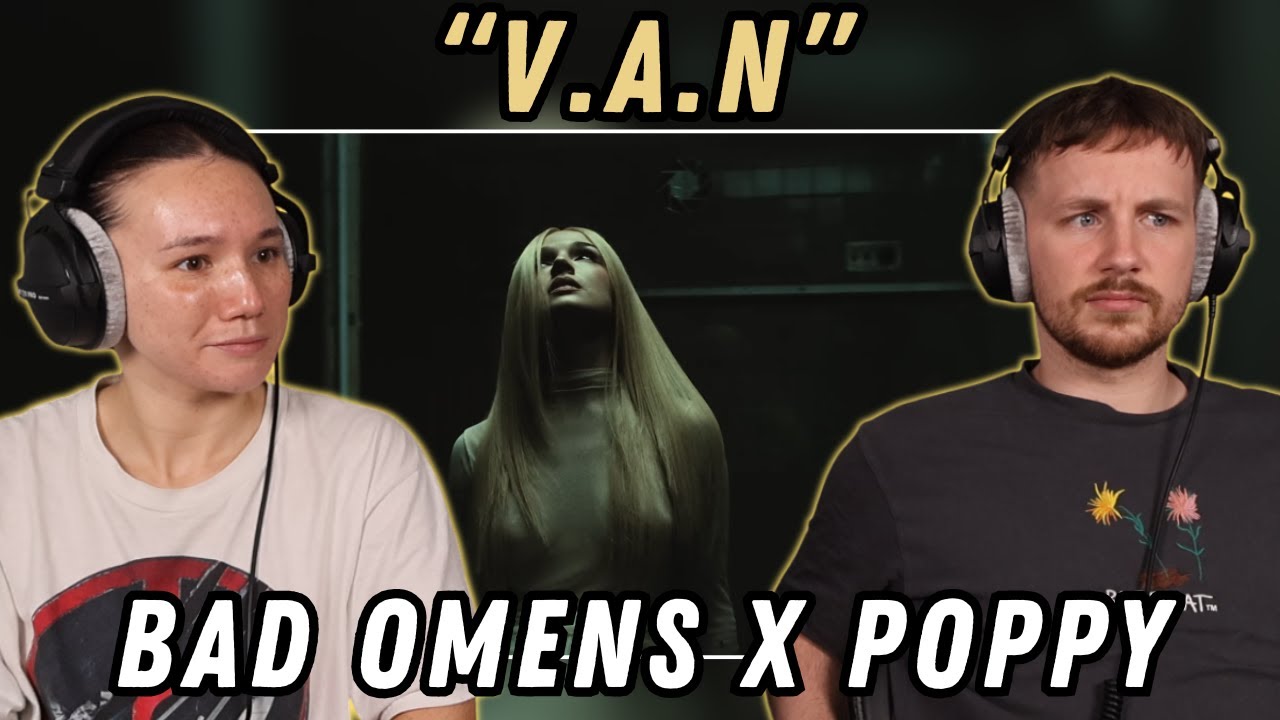 BAD OMENS x POPPY - V.A.N REACTION