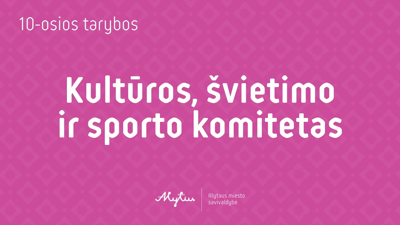 2026-02-10 Alytaus miesto savivaldybės tarybos Kultūros, švietimo ir sporto komiteto posėdis