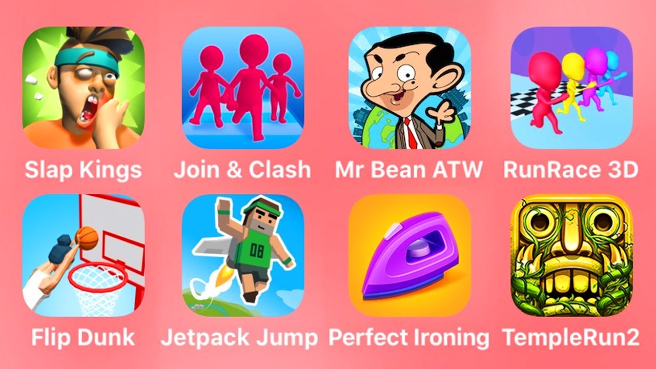 Slap Kings, Join Clash 3D, Mr Bean ATW, Run Race 3D, Flip Dunk, Jetpack Jump, Temple Run 2