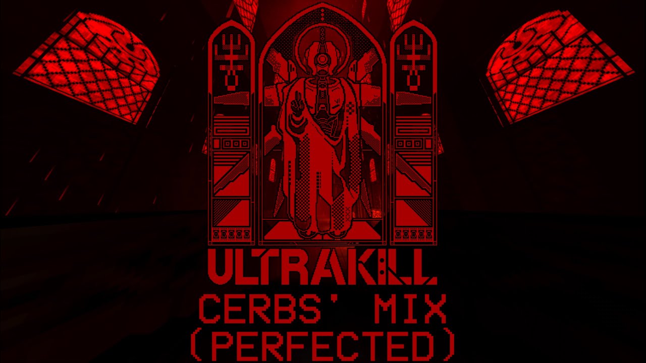 [ULTRAKILL] Tenebre Rosso Sangue (CERBS' MIX, PERFECTED)