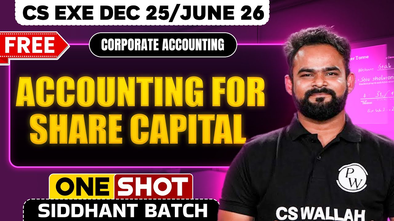 Accounting for Share Capital | Corporate Accounting | One Shot🔥 CS Exe Dec 25/June 26