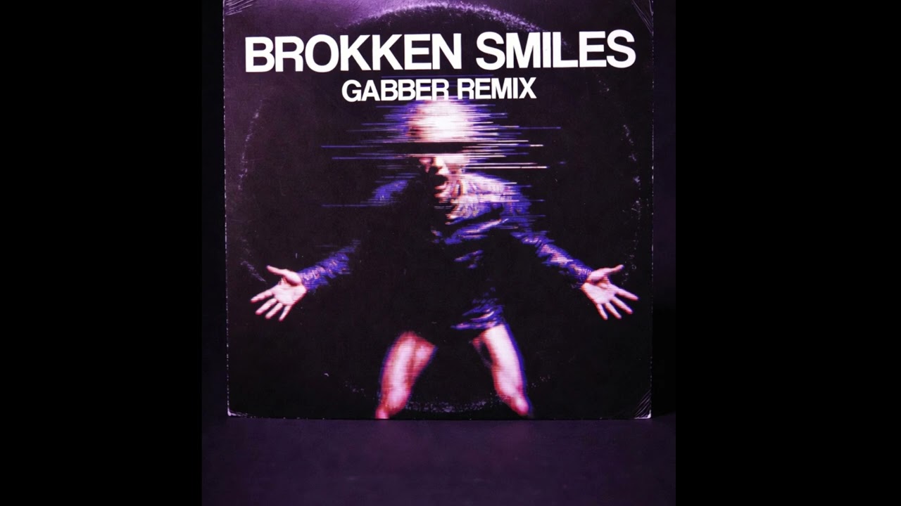 Broken Smiles Gabber remix