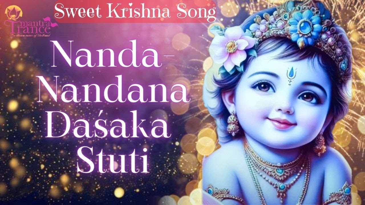 MOST MEDITATIVE KRISHNA BHAJAN | NANDA NANDANA DASHAKA STUTI