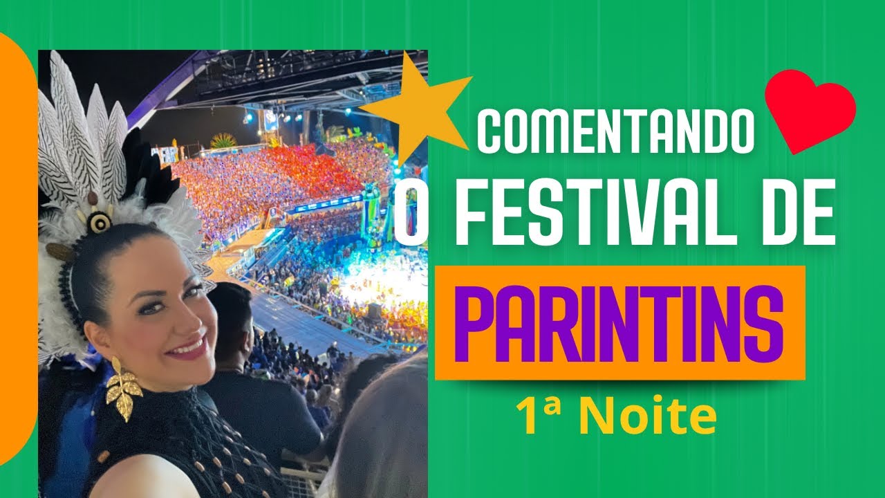 Comentando a 1ª Noite do Festival de Parintins 2024 (Parte 2).