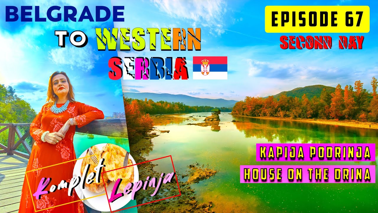 Belgrade to Western Serbia - Drina River Kapija Podrinja Tara mountain, Komplet Lepinja Serbia Vlog