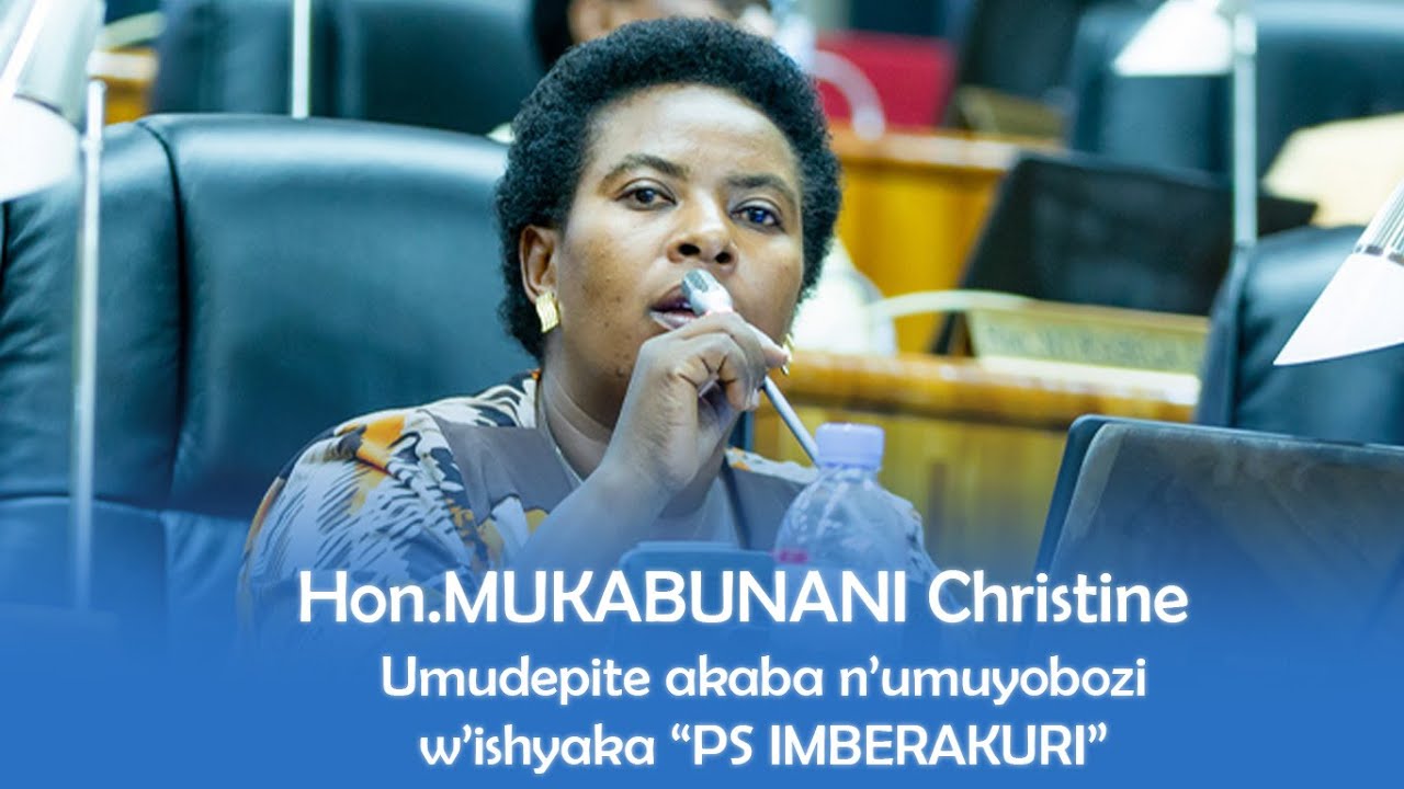 Kutabona ibintu kimwe n'ubutegetsi ntibivuze guhangana||Hon.Mukabunani Umuyobozi wa PS IMBERAKURI