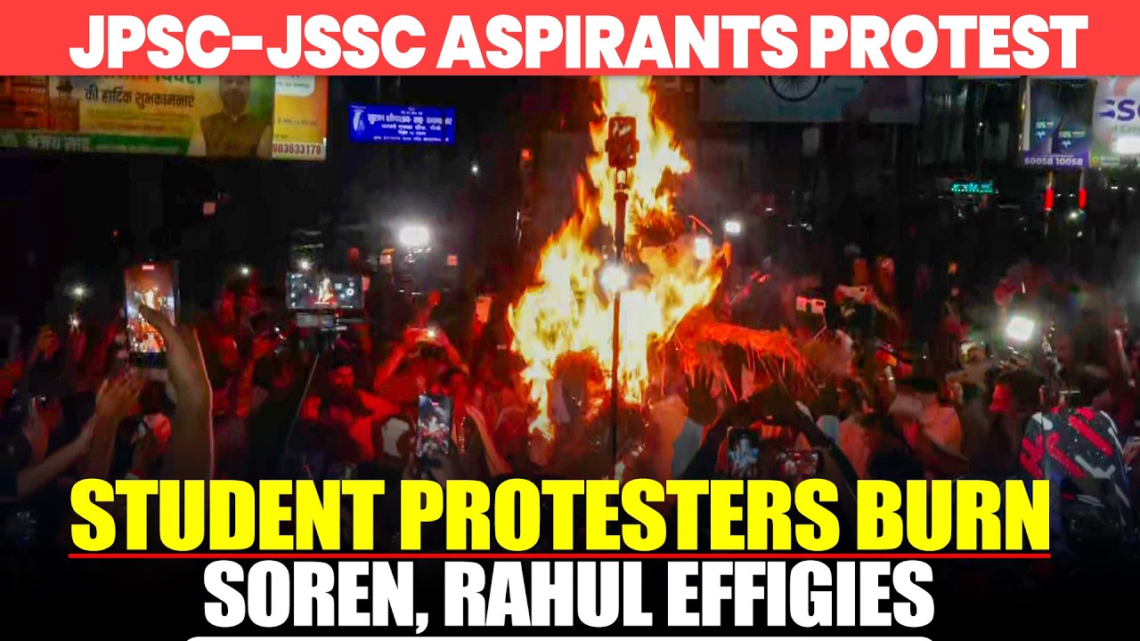 LIVE: JPSC-JSSC aspirants Protest in Ranchi: Students burn Soren, Rahul effigies | Jharkhand | CJP