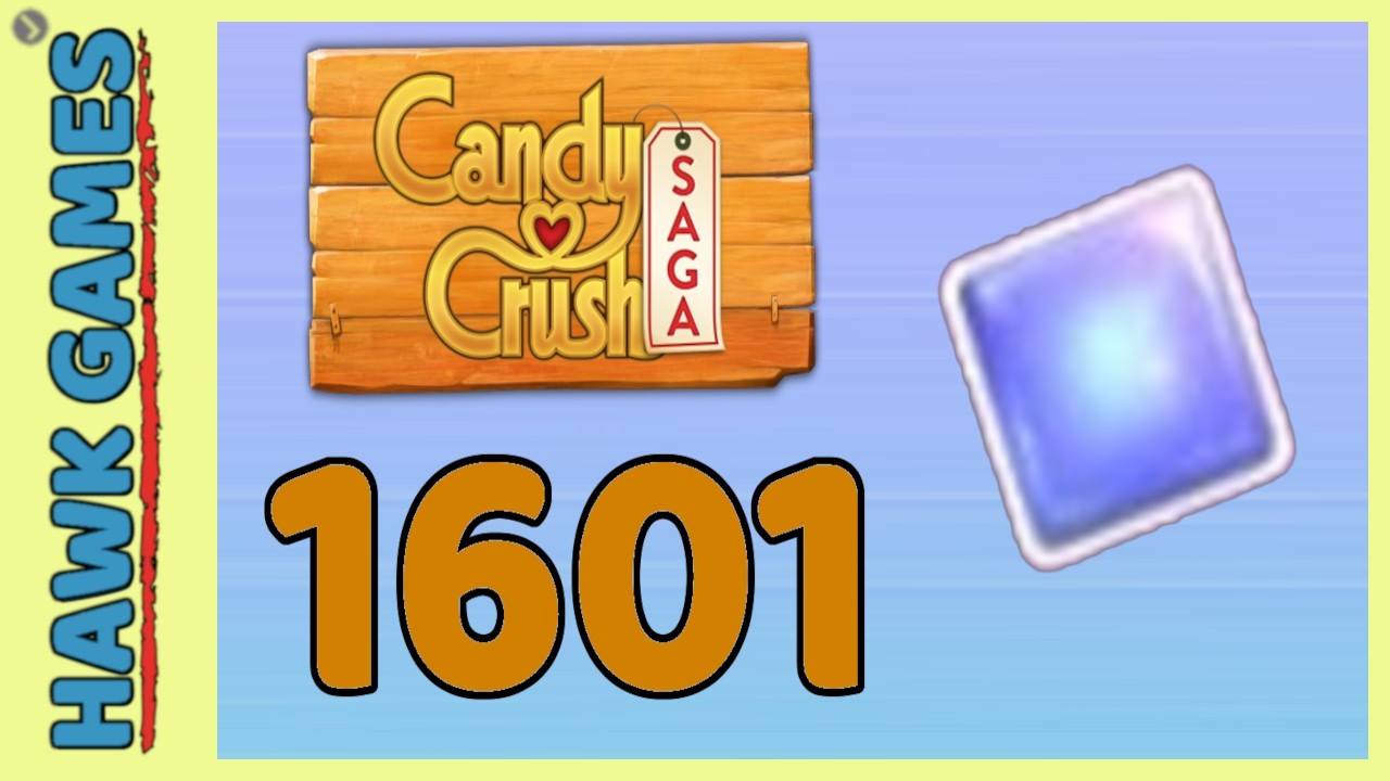 Candy Crush Saga Level 1601 (Jelly level) - 3 Stars Walkthrough, No Boosters