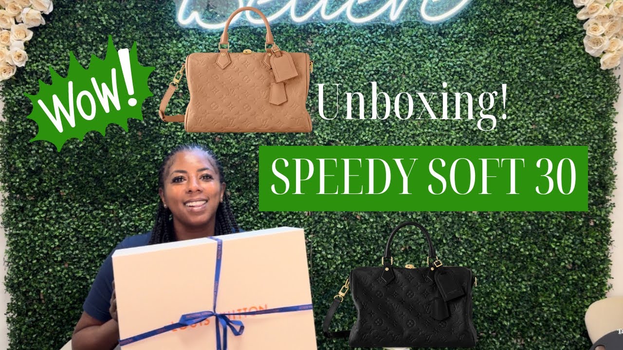 Unboxing the NEW IT BAG Louis Vuitton SPEEDY SOFT 30 Empreinte Leather