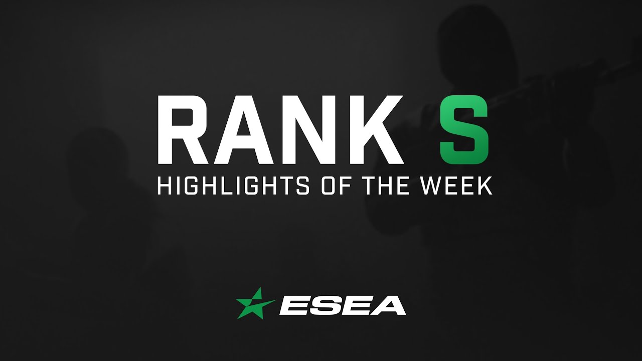 ESEA Rank S CS:GO Highlights of The Week - Episode 1