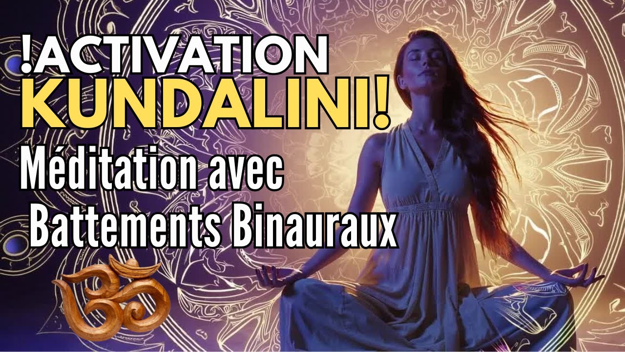 ॐ Éveil de la Kundalini : Pouvoir, Transformation & Élévation | Méditation avec Battements Binauraux