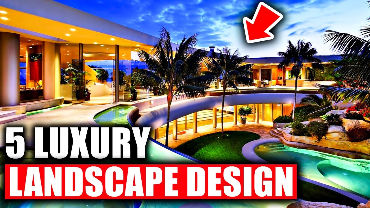 A Look At The Top 5 Luxury Landscape Designs!