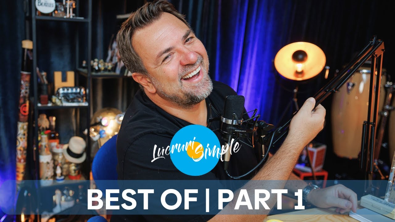 PODCAST LUCRURI SIMPLE | BEST OF | PART 1