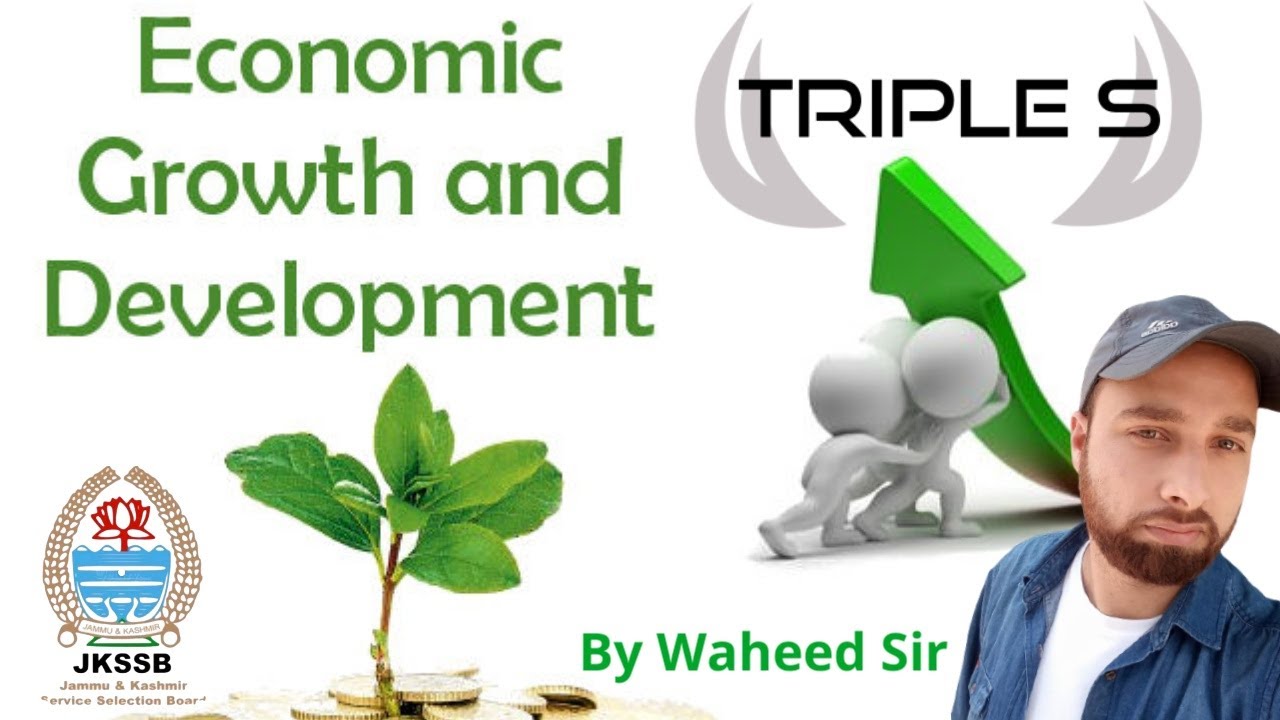 Lec 40 - Economic Growth and Development by Waheed Sir for JKSSB Exams