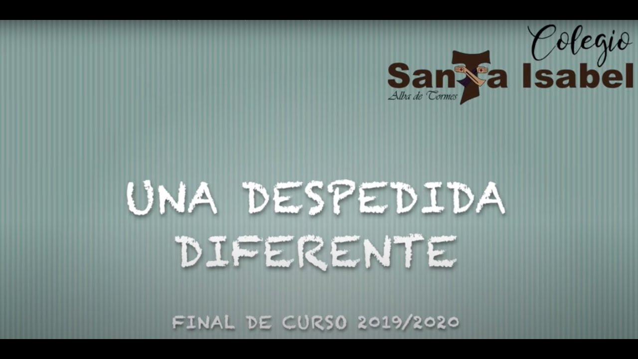 Una despedida diferente - Junio 2020 - Colegio Santa Isabel (Alba de Tormes)