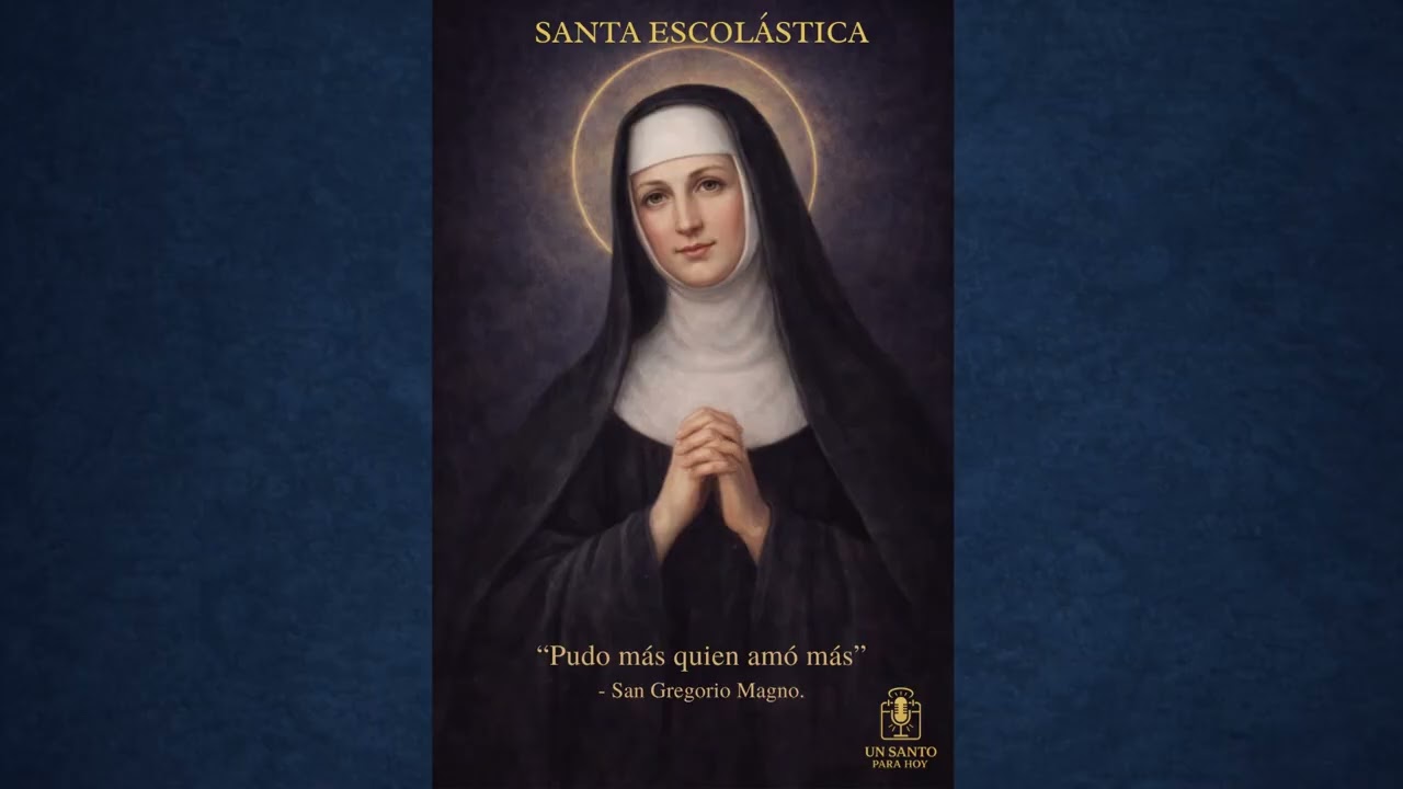 Santa Escolástica - Un Santo Para Hoy