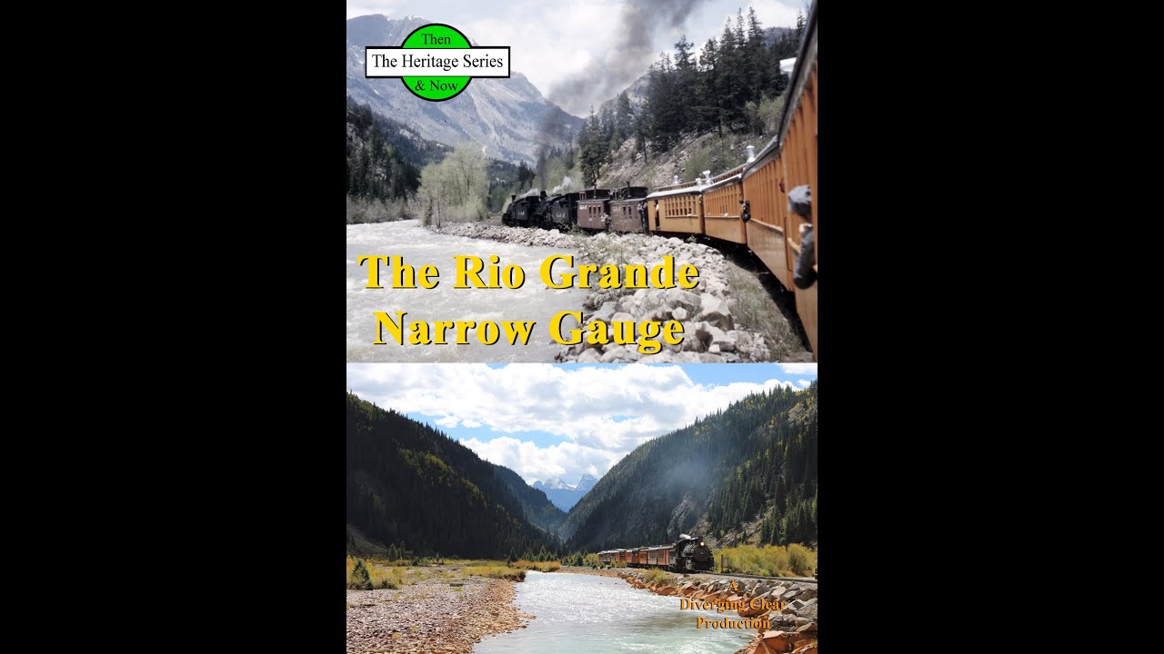 Then & Now: The Rio Grande Narrow Gauge, Part 1 (2023)