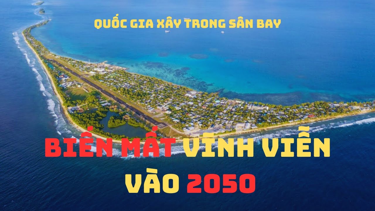 Quốc gia nhỏ thứ 4 thế giới sắp BIẾN MẤT vĩnh viễn: Tuvalu