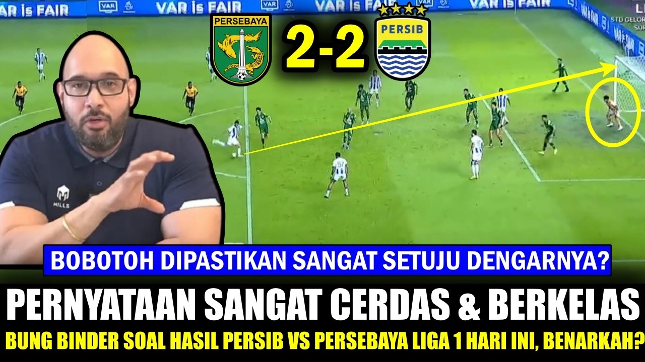 🔵MEMANG TOP JOSSS~Pernyataan Sangat JUJUR Bung Binder AKUI Hasil Persib vs Persebaya Hari Ini~VALID?