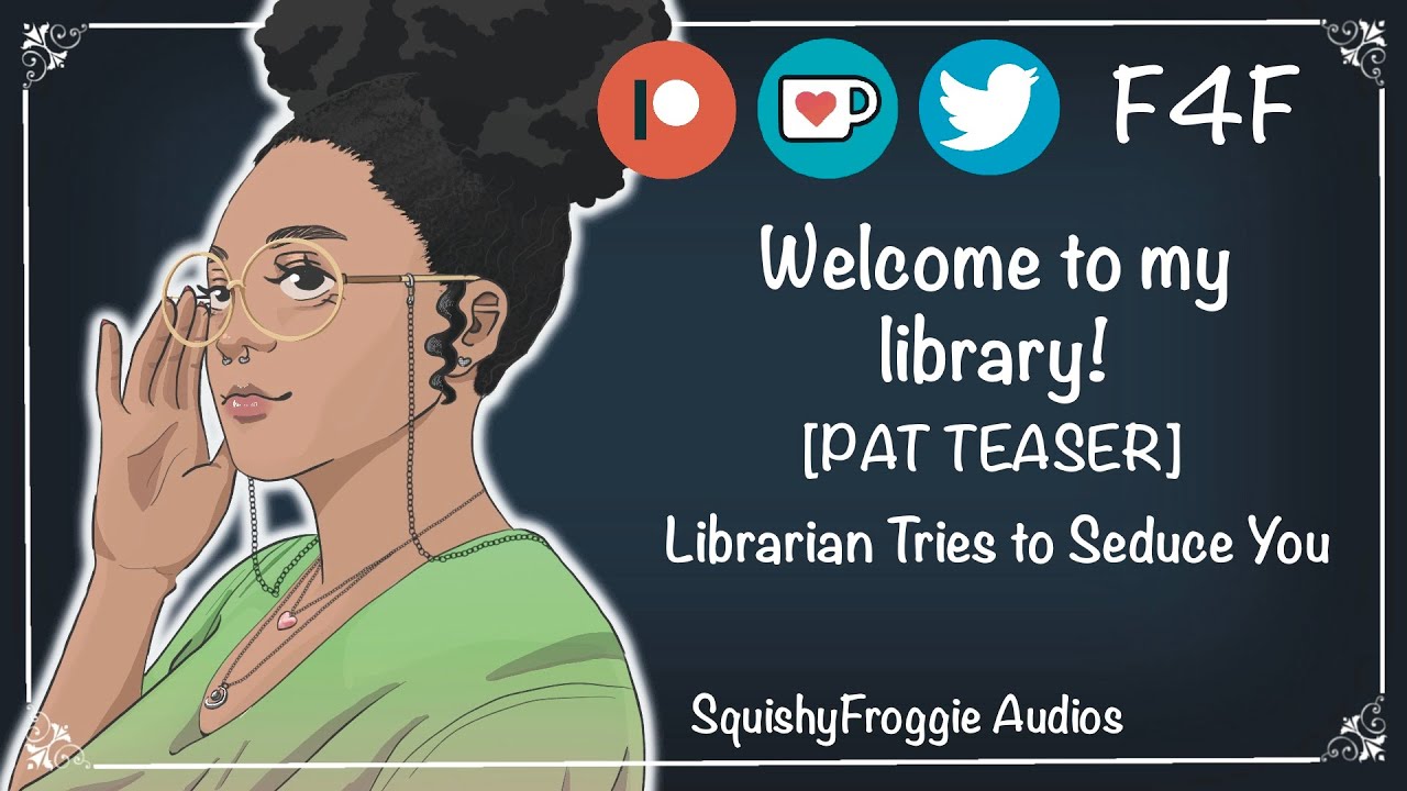 [F4F] Librarian Tries to Seduce You [PAT TEASER] [Spicy] [Flirty] [Subby Speaker] [Humming]