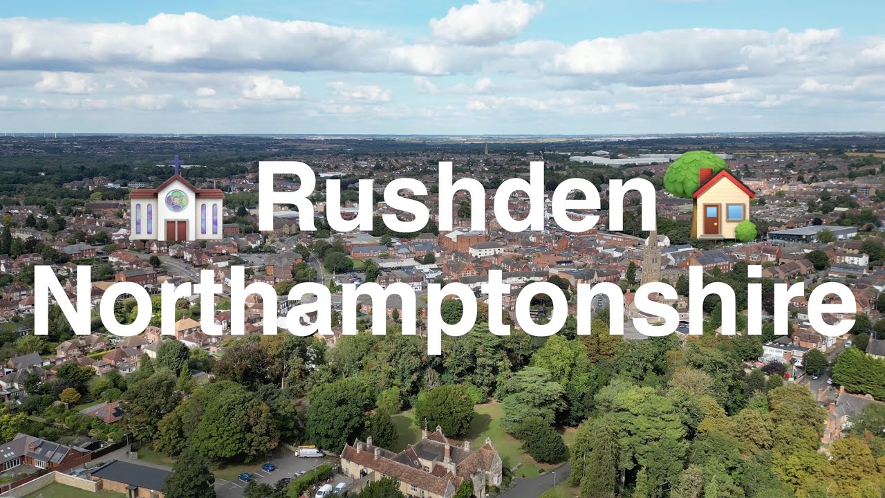 Rushden By Drone 4K