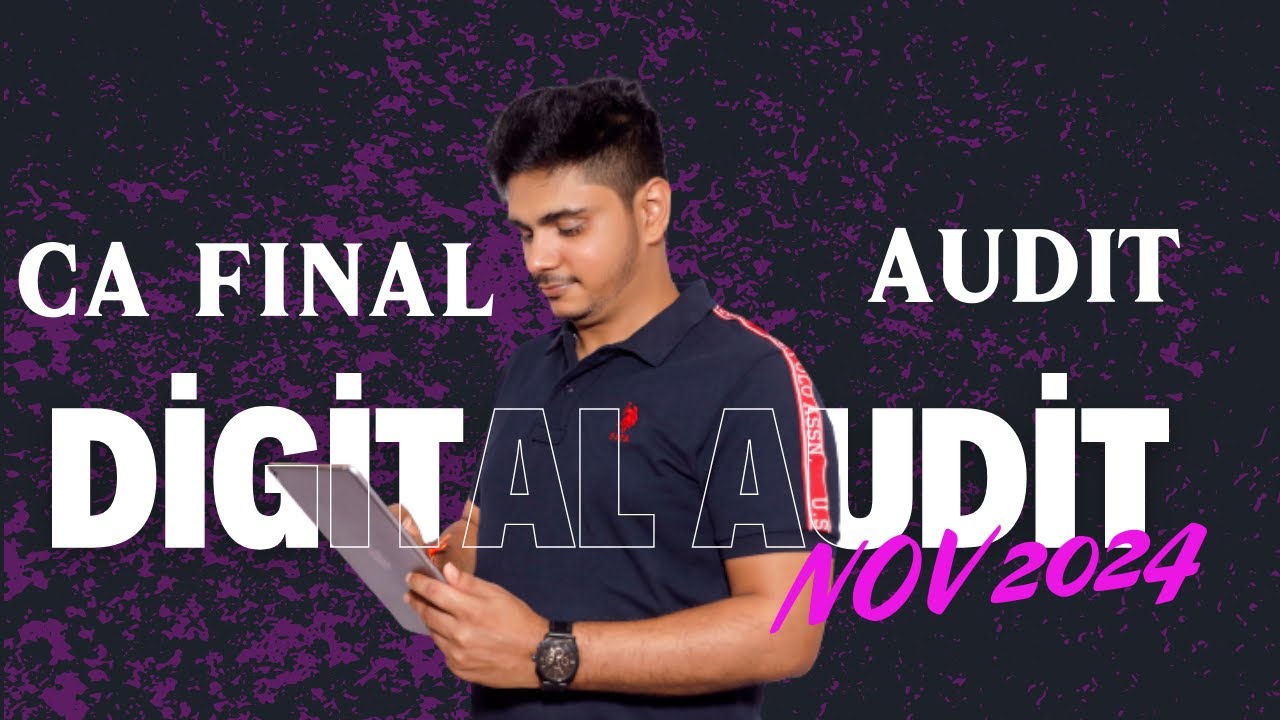 CA FINAL | DIGITAL AUDIT | NOV 2024 | CRASH COURSE