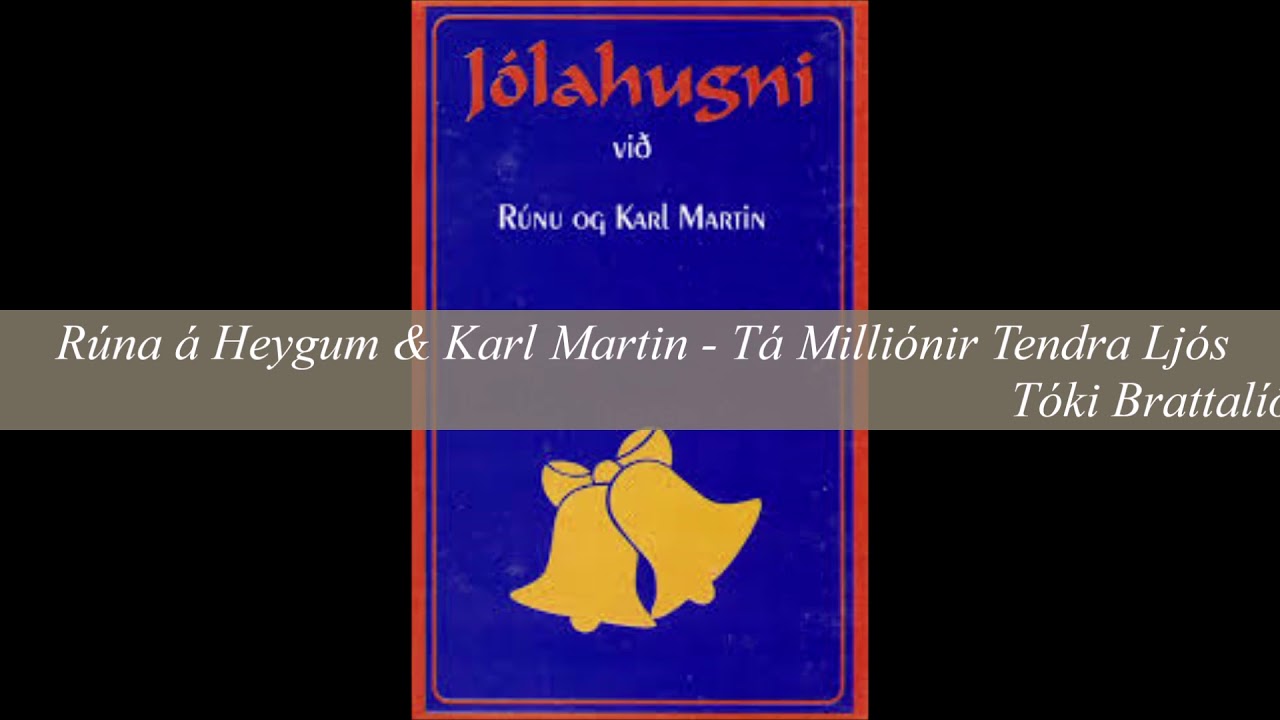 R&uacute;na &aacute; Heygum & Karl Martin - T&aacute; Milli&oacute;nir Tendra Lj&oacute;s