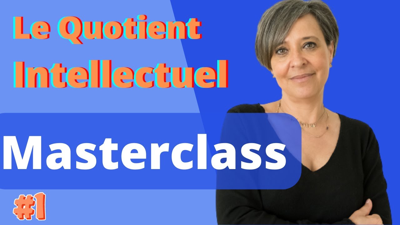 Le quotient intellectuel. Masterclass avec Nathalie Boisselier. #1