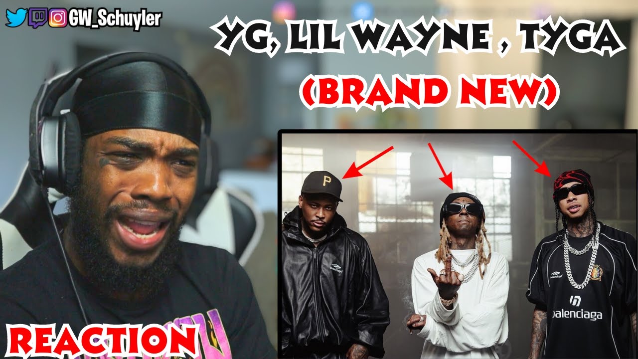 WANYE DOESN'T MISS!!! Tyga, YG, Lil Wayne - Brand New (Official Video) (Schuyler Reacts)